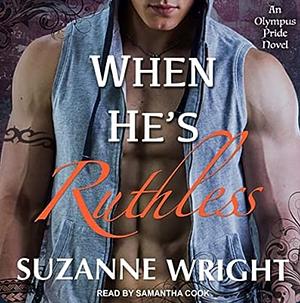 When He's Ruthless  by Suzanne Wright