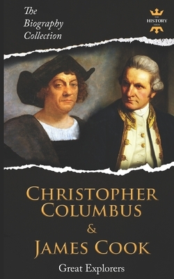 Christopher Columbus & James Cook: Great Explorers. The Biography Collection. by The History Hour