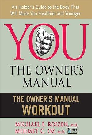 The Owner's Manual Workout by Mehmet C. Oz, Mehmet C. Oz, Mehmet C. Oz