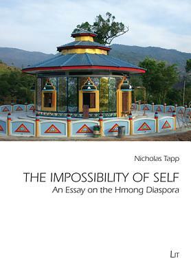 The Impossibility of Self: An Essay on the Hmong Diaspora by Nicholas Tapp
