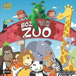 Boz Takes You to the Zoo by Michael Anthony Steele