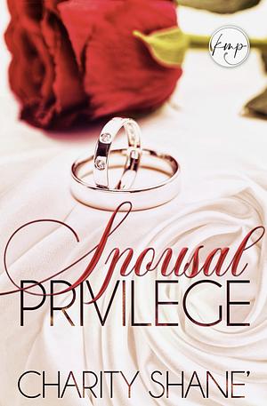 Spousal Privilege by Charity Shane'