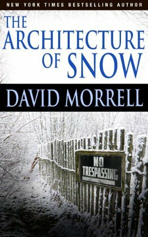 The Architecture of Snow by David Morrell