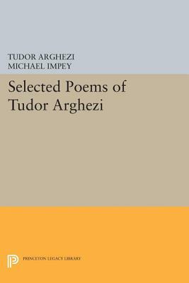Selected Poems of Tudor Arghezi by Tudor Arghezi