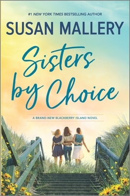 Sisters by Choice by Susan Mallery