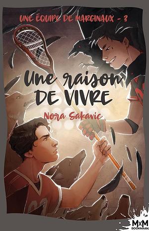 Une raison de vivre by Nora Sakavic