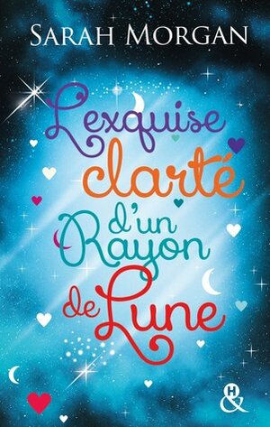 L'exquise clarté d'un rayon de lune by Sarah Morgan, Alba Neri