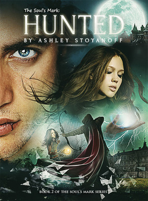 The Soul's Mark: HUNTED by Ashley Stoyanoff