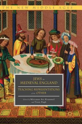 Jews in Medieval England: Teaching Representations of the Other by 