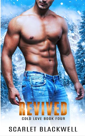 Revived: Cold Love Book 4 by Scarlet Blackwell