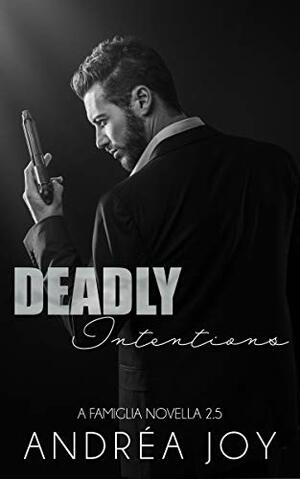 Deadly Intentions by A.J. Daniels, Andréa Joy