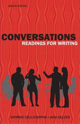 Conversations: Reading for Writing with Mylab Writing -- Access Card Package by Dominic Delli Carpini, Jack Selzer