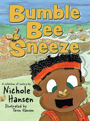 Bumble Bee Sneeze by Nichole Hansen