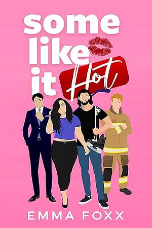 Some Like It Hot by Emma Foxx