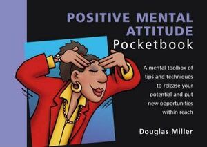 Positive Mental Attitude Pocketbook by Douglas Miller