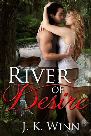 River of Desire: A Novel of Romantic Suspense by J.K. Winn