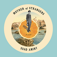 Mother of Strangers by Suad Amiry