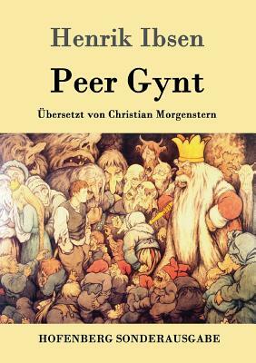 Peer Gynt by Henrik Ibsen