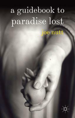 A Guidebook to Paradise Lost by Joe Nutt