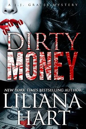 Dirty Money by Liliana Hart