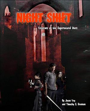 Night Shift: Veterans of the Supernatural Wars by Jason Vey