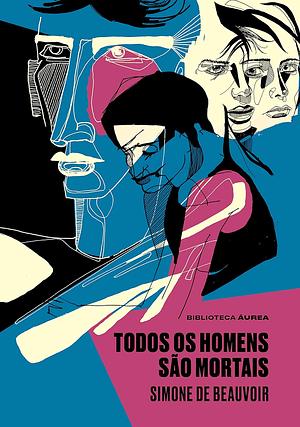 Todos os Homens São Mortais by Simone de Beauvoir