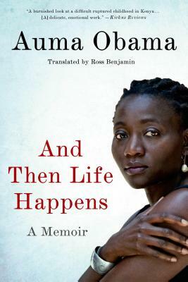 And Then Life Happens by Auma Obama