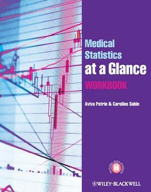 Medical Statistics at a Glance Workbook by Aviva Petrie, Caroline Sabin