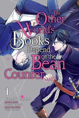 The Other World's Books Depend on the Bean Counter Vol. 1 by Kazuki Irodori, Yatsuki Wakatsu, Kikka Ohashi