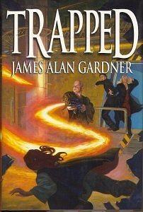 Trapped by James Alan Gardner