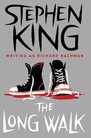 The Long Walk by Stephen King, Richard Bachman