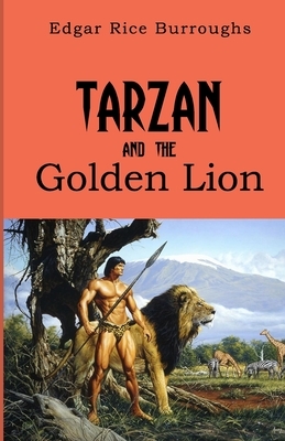 Tarzan and the Golden Lion: The Noble Edition by Edgar Rice Burroughs