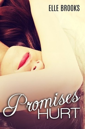 Promises Hurt by Elle Brooks