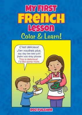 My First French Lesson: Color & Learn! by 