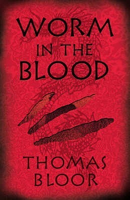 Worm In The Blood by Thomas Bloor