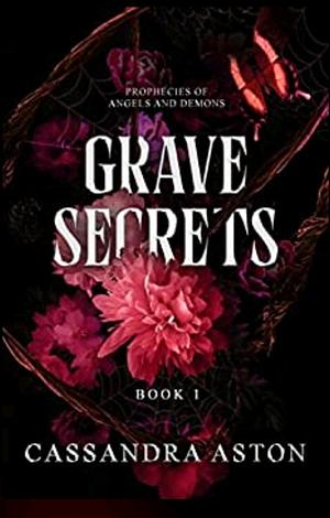 Grave Secrets by Cassandra Aston