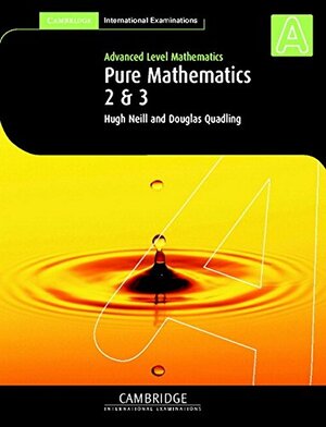 Pure Mathematics 2 and 3 by Douglas Quadling, Hugh Neill