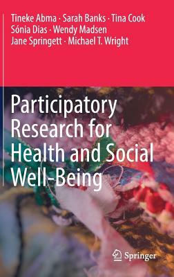 Participatory Research for Health and Social Well-Being by Sarah Banks, Tineke Abma, Tina Cook