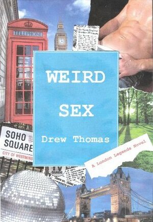 Weird Sex (London Legends) by Drew Thomas