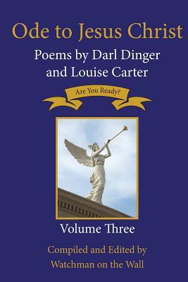 Ode to Jesus Christ: Poems by Darl Dinger and Louise Carter by Louise Carter, Darl Dinger