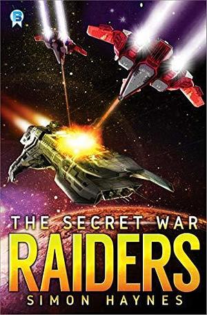 Raiders: A fast-paced military science fiction thriller by Simon Haynes, Simon Haynes