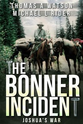 Bonner Incident: Joshua's War by Michael L. Rider