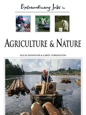 Extraordinary Jobs in Agriculture and Nature by Carol A. Turkington, Alecia T. Devantier