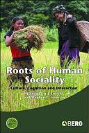 Roots of Human Sociality: Culture, Cognition and Interaction by Stephen C. Levinson, Nicholas J. Enfield