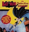 Batman in Detective Comics: Featuring the Complete Covers of the First 25 Years by Joe Desris