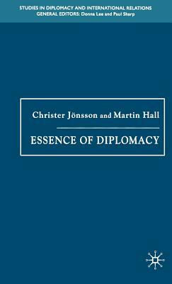 Essence of Diplomacy by Christer Jönsson, Martin Hall