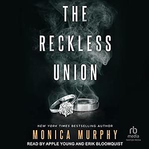 The Reckless Union by Monica Murphy