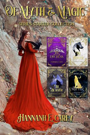 Of Myth & Magic: Series Starter Collection by Hannah E. Carey