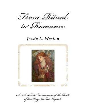 From Ritual to Romance by Jessie L. Weston