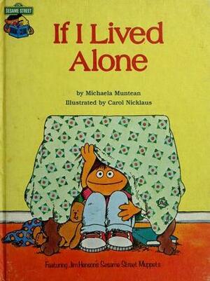 If I Lived Alone: Featuring Jim Henson's Sesame Street Muppets by Michaela Muntean